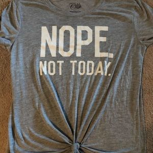 Nope Not Today Tshirt with front tie